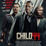 今日の映画 – チャイルド44 森に消えた子供たち(Child 44)