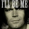 今日の映画 － アルツハイマーと僕 グレン・キャンベル 音楽の奇跡（Glen Campbell: I’ll Be Me）